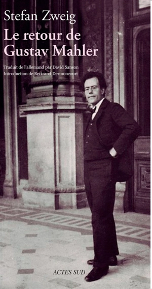 Le retour de Gustav Mahler - Stefan Zweig