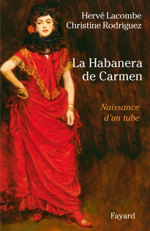 La Habanera de Carmen : naissance d'un tube - Hervé Lacombe