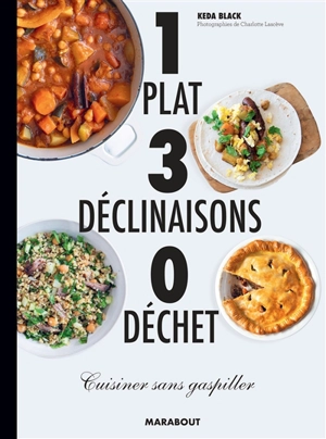 1 plat, 3 déclinaisons, 0 déchet : cuisiner sans gaspiller - Keda Black