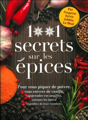 1.001 secrets sur les épices - Sylvie Jobbin-Le Moal