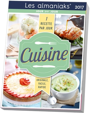 Cuisine 2017 : 1 recette par jour originale, facile, rapide - Virginie Fouquet