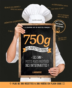 750 g : les recettes cultes : les 300 petits plats préférés des internautes ! - Damien Duquesne