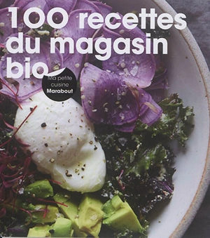 100 recettes du magasin bio - Molly Brown