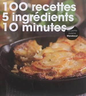 100 recettes, 5 ingrédients, 10 minutes - Sue Quinn
