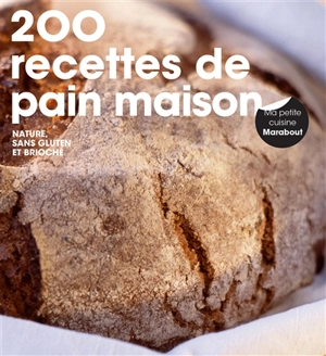 200 recettes de pain maison : nature, sans gluten, brioché - Joanna Farrow