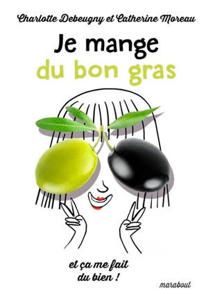 Je mange du bon gras et ça me fait du bien ! - Charlotte Debeugny