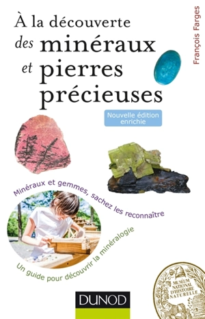 A la découverte des minéraux et des pierres précieuses - François Farges