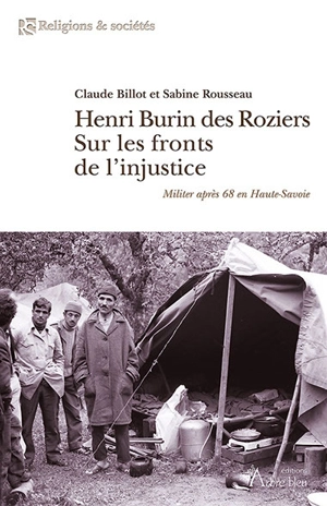 Henri Burin des Roziers : sur les fronts de l'injustice : militer après 68 en Haute-Savoie - Claude Billot