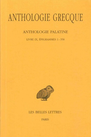 Anthologie grecque. Vol. 7. Anthologie palatine : Livre IX, Epigrammes 1-358