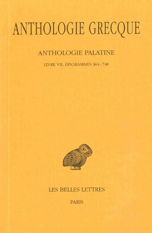 Anthologie grecque. Vol. 5. Anthologie palatine : Livre VII, Epigrammes 364-748