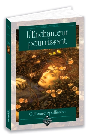 L'enchanteur pourrissant - Guillaume Apollinaire