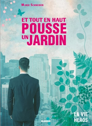 Et tout en haut pousse un jardin - Marie Schneider