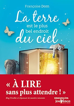 La Terre est le plus bel endroit du ciel - Françoise Dorn