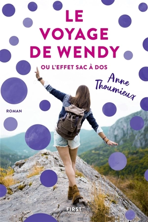 Le voyage de Wendy ou L'effet sac à dos - Anne Thoumieux