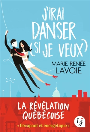 J'irai danser (si je veux) - Marie-Renée Lavoie