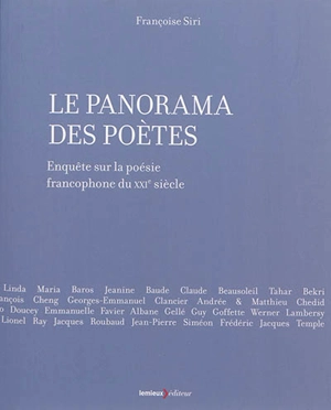 Le panorama des poètes : enquête sur la poésie francophone du XXIe siècle - Françoise Siri