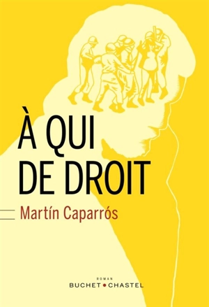 A qui de droit - Martin Caparros