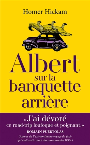 Albert sur la banquette arrière : l'histoire plus ou moins vraie d'un mari, de sa femme et de l'alligator de sa femme - Homer H. Hickam