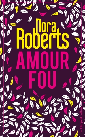 Amour fou - Nora Roberts