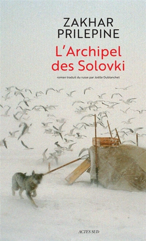 L'archipel des Solovki - Zakhar Prilepine