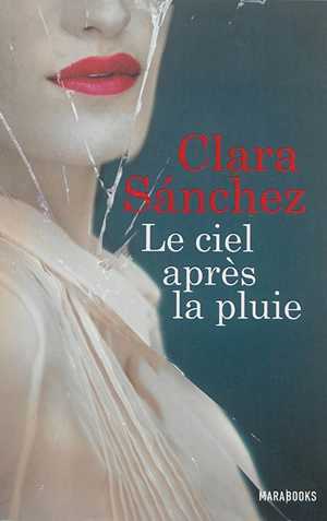 Le ciel après la pluie - Clara Sánchez