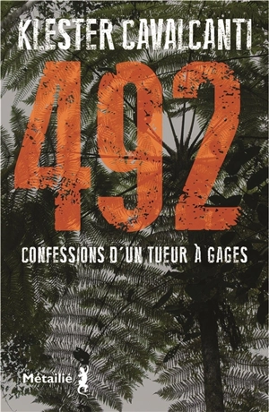 492 : confessions d'un tueur à gages - Klester Cavalcanti