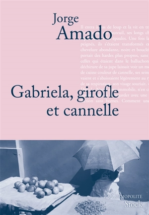 Gabriela, girofle et cannelle : chronique d'une ville de l'État de Bahia - Jorge Amado