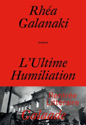 L'ultime humiliation - Rea Galanaki