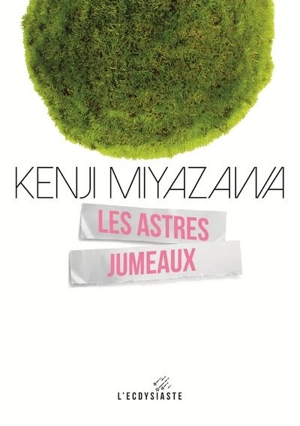 Les astres jumeaux - Kenji Miyazawa