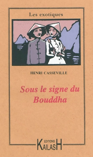 Sous le signe du Bouddha - Henry Casseville