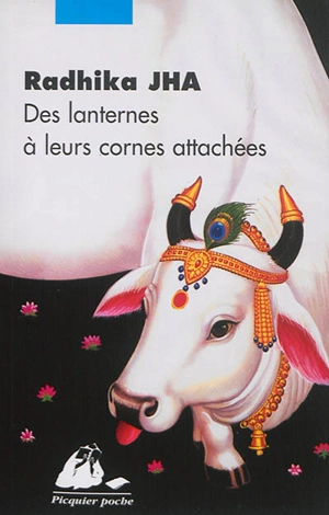 Des lanternes à leurs cornes attachées - Radhika Jha