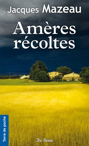 Amères récoltes - Jacques Mazeau