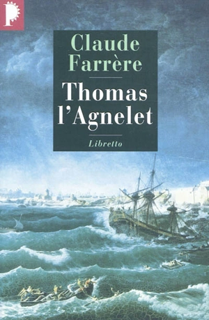 Thomas l'Agnelet : gentilhomme de fortune - Claude Farrère