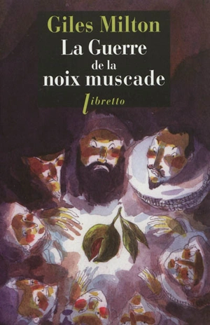 La guerre de la noix muscade - Giles Milton