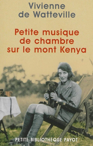 Petite musique de chambre sur le mont Kenya - Vivienne de Watteville