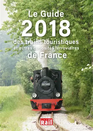 Le guide 2018 des trains touristiques et autres curiosités ferroviaires de France