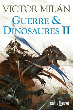 Guerre & dinosaures. Vol. 2 - Victor Milan