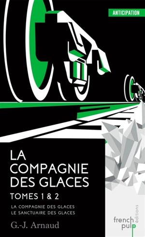 La Compagnie des glaces. Vol. 1-2 - Georges-Jean Arnaud