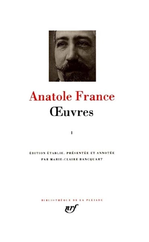 Oeuvres. Vol. 1 - Anatole France