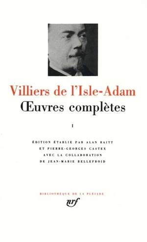 Oeuvres complètes. Vol. 1 - Auguste de Villiers de L'Isle-Adam