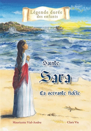 Sainte Sara : la servante fidèle - Mauricette Vial-Andru