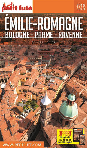 Emilie-Romagne : Bologne, Parme, Ravenne : 2018-2019 - Dominique Auzias