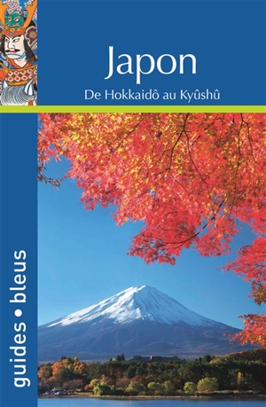 Japon : de Hokkaidô au Kyûshû