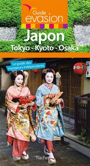 Japon : Tokyo, Kyoto, Osaka
