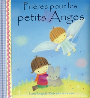 Prières pour les petits anges - Elena Pasquali