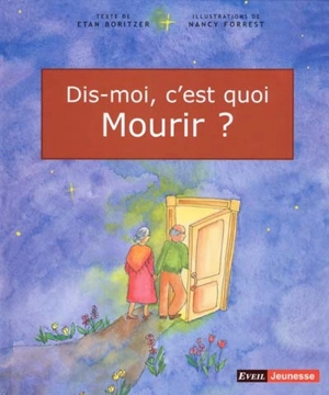 Dis-moi, c'est quoi mourir ? - Etan Boritzer