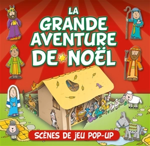 La grande aventure de Noël : scènes de jeu pop-up - Juliet David