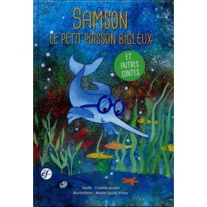 Samson, le petit poisson bigleux : et autres contes - Colette Juven