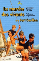 Fort Carillon. Vol. 2. La marche des vivants - Georges Ferney