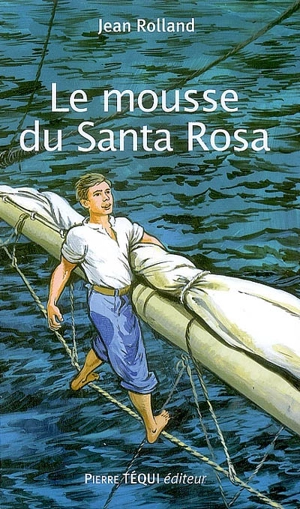 Le mousse du Santa Rosa - Jean Rolland